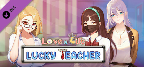 【沙盒SLG/动态/安卓】爱与生活：幸运老师（Love n Life Lucky Teacher）-幸运老师安卓版